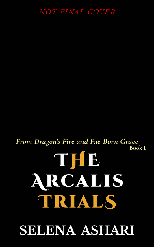 The Arcalis Trials: From Dragon's Fire and Fae-Born Grace #1